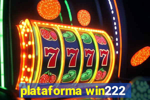 plataforma win222